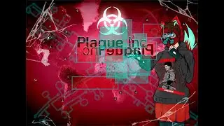 Committing World Domination!! | Plague Inc Evolved (PC)