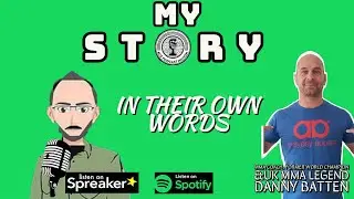 Danny Batten | Born to Fight |Travelled the world fighting | World Champ #UKMMA Legend | My Story #3