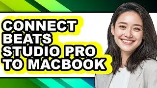 How to Connect Beats Studio Pro to Macbook - Step by Step