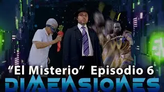 En Nombre del Misterio, DIMENSIONES CAP 6 El Misterio