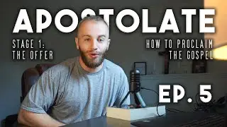 The Offer: How to Proclaim the Gospel || Ep. 5 - Apostolate of the Laity