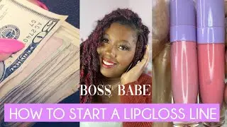 HOW TO START A LIPGLOSS LINE FOR UNDER $100| ENTREPRENEUR LIFE