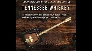 Tennessee Whiskey - Chris Stapelton - 3-String Cigar Box Guitar Tab