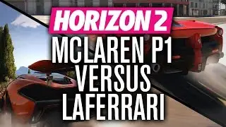 Forza Horizon 2 Versus | McLaren P1 vs Ferrari LaFerrari