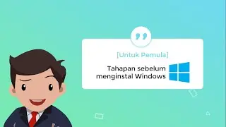 [UNTUK PEMULA]  8 Tahapan sebelum menginstal Windows