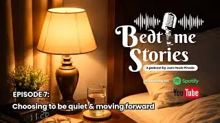Episode 7 : Choosing to be quiet & moving forward
