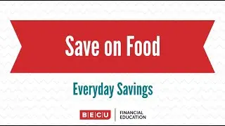 How To Save on Food | BECU