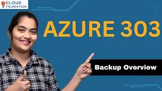 Backup Overview in Azure 303 | Azure 303 Online Training | Azure 303 Course | CloudFoundation