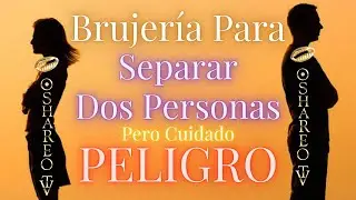 Brujería Para Separar a Dos Personas  | Brujerías