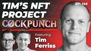 146 - Tim Ferriss Reveals Secret NFT Project 'Cockpunch'