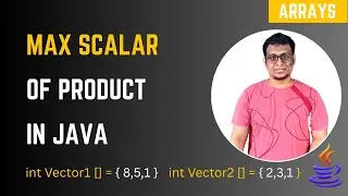 Java Program to Find Maximum Scalar Product of Two Vectors | Java Array Interview Question