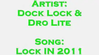 Dock Lock & Dro Lite - Lock In 2011 ( Throwback )