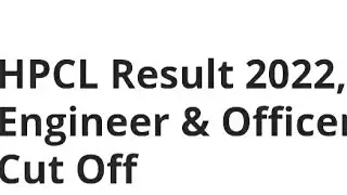 HPCL RESULT 2022 RESULT RELEASED DATE, WHEN HPCL RESULT RELEASED, CUTOFF