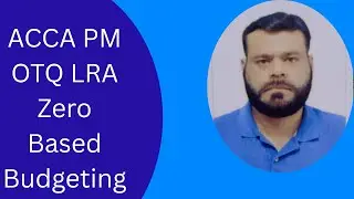 ACCA PM OTQ LRA Zero Based Budgeting