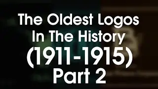 The Oldest Logos In The History (1911-1915) Part 2