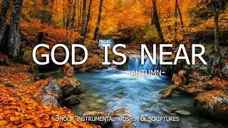 God Is Near 🍁 Piano Worship Music with Bible Verses and Autumn Scenes | Devotional & Prayer