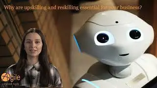 Why are upskilling and reskilling essential for your business?