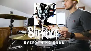 Slipknot - Everything Ends (Drum Cover)
