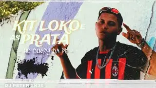 Kit Loko e As Prata - MC Diney Da PP ( Dj PETER 2K30 ) 2026 