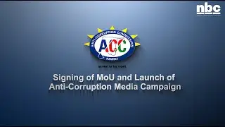 ACC & NBC SIGN NATIONAL ANTI-CORRUPTION AWARENESS MoU - 10 July 2025