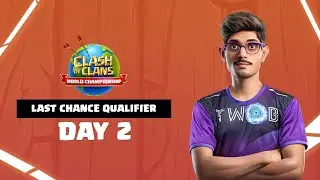 World Championship: Last Chance Qualifier | Day 2 | #ClashWorlds | Clash of Clans