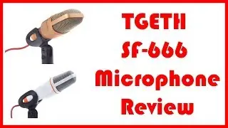 TGETH SF-666 Microphone Review