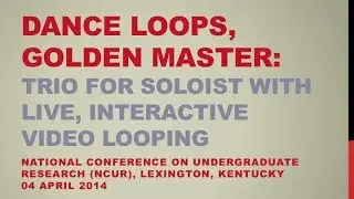 Dance Loops, Golden Master @ NCUR