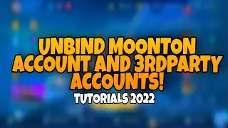 UNBIND MOONTON ACCOUNT AND 3RD PARTY ACCOUNTS | TUTORIALS 2022