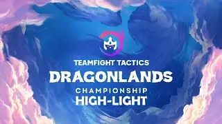 S7 TFT Dragonlands Championship highlight