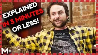 It's Always Sunny in Philadelphia in 3 Minutes or Less