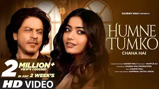 Humne Tumko Chaha Hai | The King | ShahRukh Khan | Rashmika Mandanna | New Song 2024