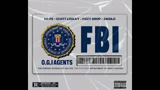 FBI (feat. MR PS, Scott Leekay, Fizzy Drop & Zweilo) (Official Audio)