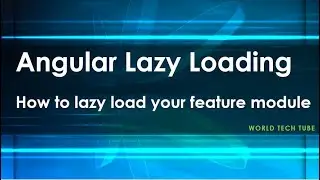 Angular Lazy Loading Feature Module | How to Lazy load the module in angular application in 5 minute