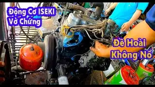 Động Cơ Iseki 3 Máy Zin - Đề Cả Buổi Không Nổ Và Đây Là Nguyên Nhân