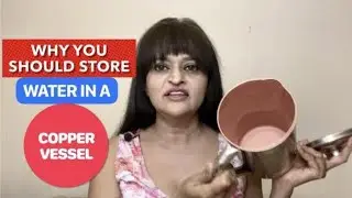 WHY YOU SHOULD STORE DRINKING WATER IN COPPER VESSEL
