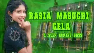 RASIA MAGUCHI GELA ODIA DJ 1 STEP HOMING BASS 🔴