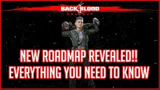 One Year Full Of Content || Back 4 Blood ROADMAP REVEALED