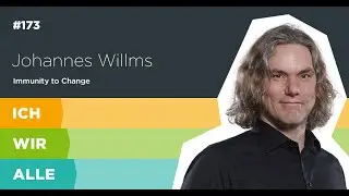 Johannes Willms: Immunity to Change&trade; - ICH WIR ALLE. Selbst + Team + Werte-Entwicklung