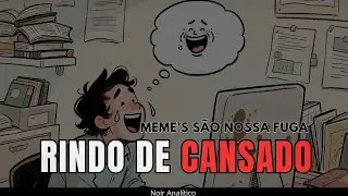 O Meme e a Dor Disfarçada: Rir para Não Afundar