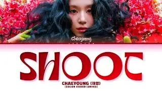 CHAEYOUNG (채영) 'SHOOT (Firecracker)' (Color Coded Lyrics)