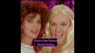 Paid in Puke S2E1: Muriel&rsquo;s Wedding