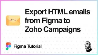 Figma Tutorial: Export HTML emails from Figma to Zoho Campaigns