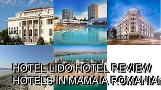 Hotel Lido hotel review  Hotels in Mamaia  Romanian Hotels