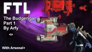 FTL: Faster Than Light - Arsenal +: Budgie Smuggling (Outlaw Hauler) (Part 1)