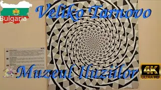 [🇧🇬 Bulgaria] Muzeul Iluziilor Veliko Tarnovo | 4k60fps