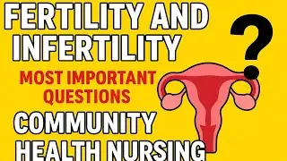 Fertility and Infertility |Part-3|Community Health Nursing| #nursing#gnm3rdyear #importantquestions 