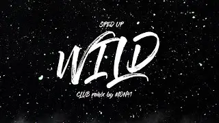 WILD - Albert Brite (SPED UP - Club remix by MON41)