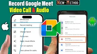 How to Record Google Meet (Android & iOS)