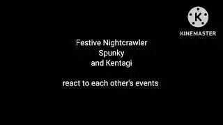 Festive Nightcrawler, Spunky, and Kentagi react to their events