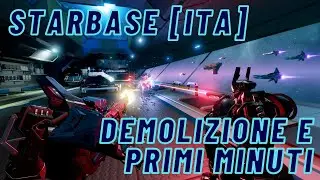 Starbase - Gameplay Ita Tutorial - Primo gameplay Italia - Spacesim 2021? primi minuti e demolizione